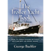 The Troller Yacht Book: How to Cross Oceans Without Getting Wet or Going Broke - 2nd Edition