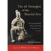 The 36 Strategies of the Martial Arts: The Classic Chinese Guide for Success in War, Business, and Life