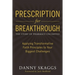 Prescription for Breakthrough: Applying Transformative Faith Principles to Your Biggest Challenges