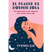 El Placer de Dormir Sola: 64 Rituales Para Ser La Soberana de Tu Cama Y de Tu Vida