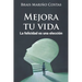 Mejora tu vida. La felicidad es una elección