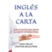 Inglés a la Carta: Guía de Inglés Para Servir Al Cliente Internacional