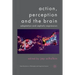 Action, Perception and the Brain: Adaptation and Cephalic Expression