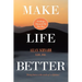 Make Life Better: Feelings Showed Me the Way. 'Being born is the work of a lifetime.'