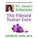 Dr. Susan's Solutions: The Fibroid Tumor Cure