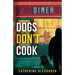 Dogs Don't Cook