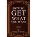 How To Get What You Want