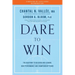 Dare to Win: The Blueprint to Building and Leading High Performance and Championship Teams