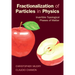 Fractionalization of Particles in Physics