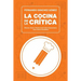 La Cocina de la Crítica: Historia, Teoría y Práctica de la Crítica Gastronómica como Género Periodístico
