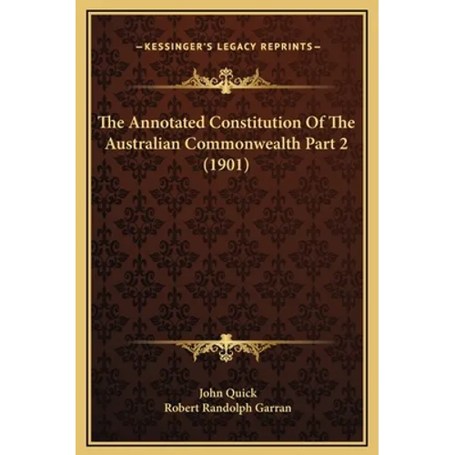 The Annotated Constitution Of The Australian Commonwealth Part 2 (1901)
