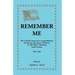 Remember Me. the Civil War Letters of Lt. George Robinson and His Son, Sgt. James F. Robinson of the Glenn, Hamburg, South Carolina 1861-1862