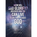 Whom Will God Glorify? Discover How You Can Live a Life That Pleases God
