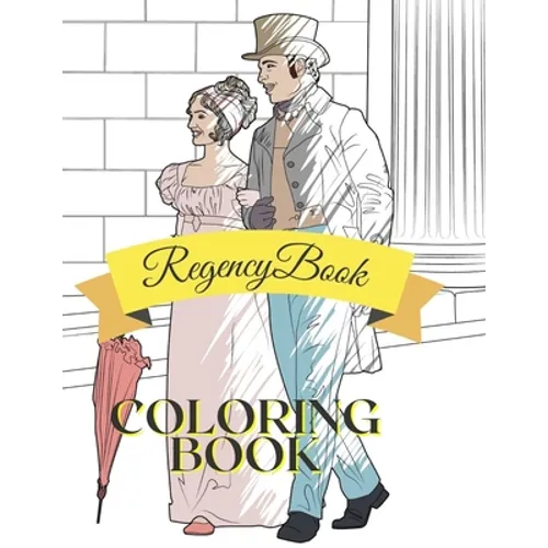 Regency Coloring Book: Adult Teen Colouring Page Fun Stress Relief Relaxation and Escape