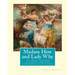 Madam How and Lady Why: or, First lessons in earth lore for children (illustrated): By Charles Kingsley