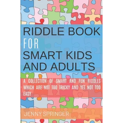 Riddle book for Smart kids and Adults: Riddle book with tricky and brain bewildering riddles for teens, adults, kids and riddles for kids age 7, 9-12