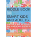 Riddle book for Smart kids and Adults: Riddle book with tricky and brain bewildering riddles for teens, adults, kids and riddles for kids age 7, 9-12