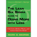 The Lean Six SIGMA Guide to Doing More with Less: Cut Costs, Reduce Waste, and Lower Your Overhead