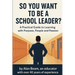 So You Want to be a School Leader
