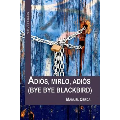 Adiós, Mirlo, Adiós: Bye Bye Blackbird