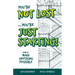 You're Not Lost...You're Just Starting!: How to Make Anything Possible