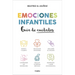 Emociones Infantiles. Guía de Cuidados / Childhood Emotions: A Guide to Caring