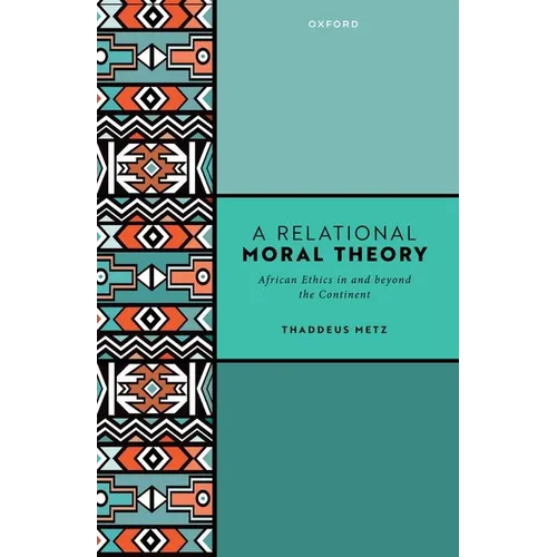 A Relational Moral Theory: African Ethics in and Beyond the Continent