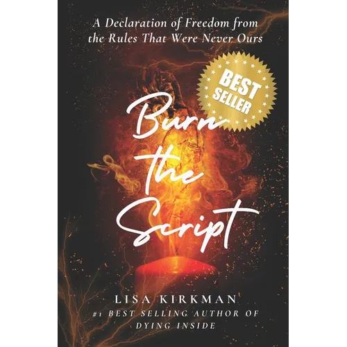 Burn The Script: A Manifesto