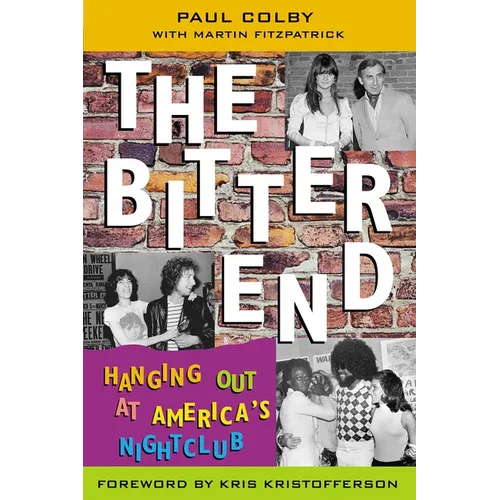 The Bitter End: Hanging Out at America's Nightclub