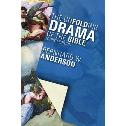 The Unfolding Drama of the Bible: Fourth Edition