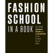 Fashion School in a Book: Design & Illustration for the Beginner and the Brand