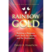 Rainbow Gold: Building a Business That's Both the Journey and the Destination
