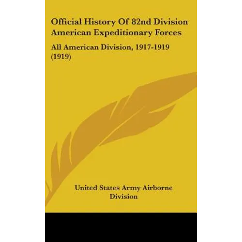 Official History Of 82nd Division American Expeditionary Forces: All American Division, 1917-1919 (1919)