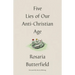 Five Lies of Our Anti-Christian Age