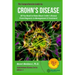 The Comprehensive Guide to Crohn's Disease: All You Need to Know About Crohn's Disease, From Diagnosis to Management & Treatment