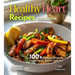Healthy Heart Recipes Cookbook: 100+ Delicious Dishes for a Happy Heart, Pictures Included