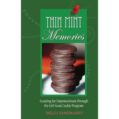 Thin Mint Memories: Scouting for Empowerment through the Girl Scout Cookie Program