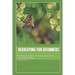 Beekeeping for Beginners: A Beginner's Guide to Becoming a Successful Backyard Beekeeper