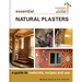 Essential Natural Plasters: A Guide to Materials, Recipes, and Use