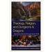 Theology, Religion, and Dungeons & Dragons: Explorations of the Sacred through Fantasy Worlds
