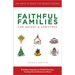 Faithful Families for Advent and Christmas: 100 Ways to Make the Season Sacred