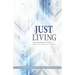 Just Living: Meditations for Engaging our Life & Times