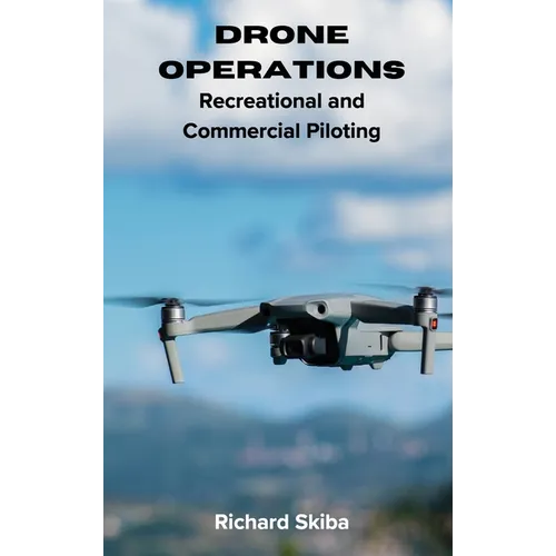 Drone Operations: Recreational and Commercial Piloting