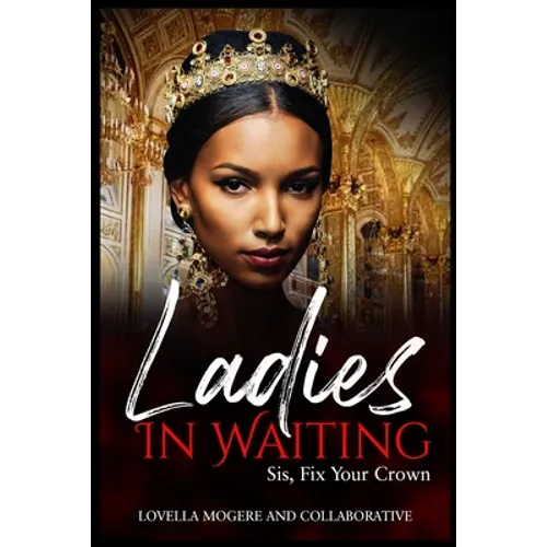 Ladies In Waiting: Sis, Fix Your Crown