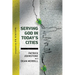 Serving God in Today's Cities: Facing the Challenges of Urbanization