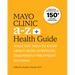 Mayo Clinic A to Z Health Guide, 2nd Edition: What You Need to Know about Signs, Symptoms, Diagnosis and Treatment