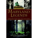 Maryland Legends: Folklore from the Old Line State