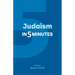 Judaism in Five Minutes