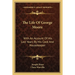 The Life Of George Moore: With An Account Of His Last Years By His Cook And Housekeeper