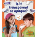 Is It Transparent or Opaque?